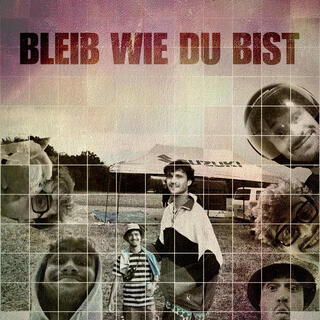 Bleib wie du bist