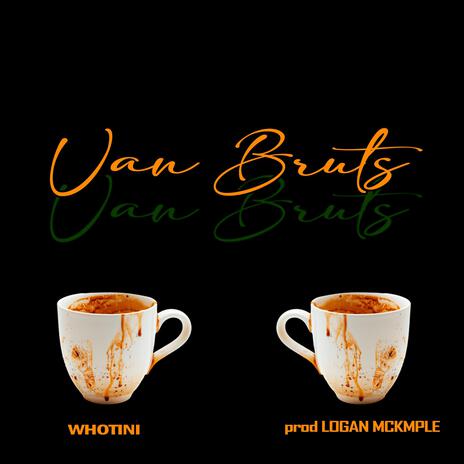 VAN BRUTS ft. Logan Mc Kmple | Boomplay Music