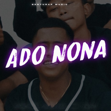 Ado Nona | Boomplay Music