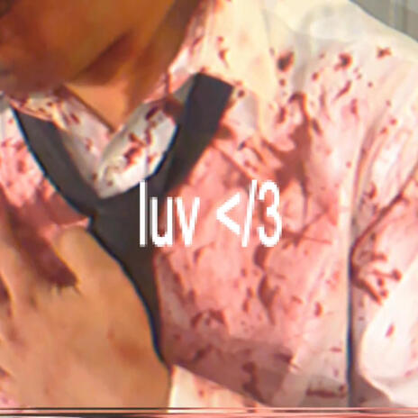 luv </3 | Boomplay Music