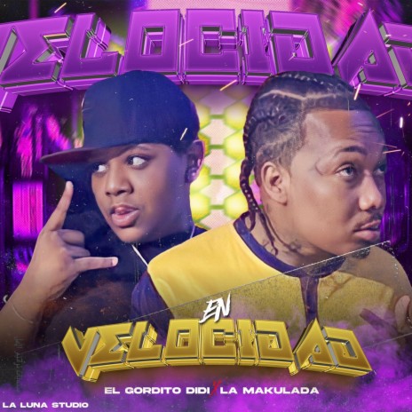 En Velocidad ft. El Goldito DiDi & La Makulada | Boomplay Music