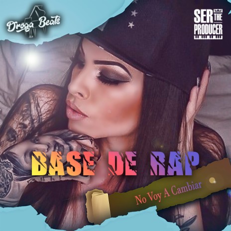 Base de Rap No Voy a Cambiar ft. Ser The Producer | Boomplay Music