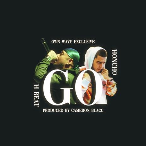 Go ft. Honcho | Boomplay Music