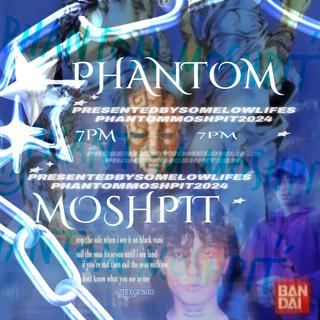 Phantom Moshpit