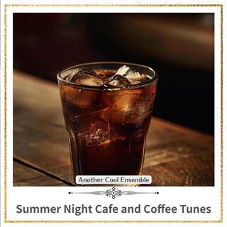 Summer Night Cafe and Coffee Tunes