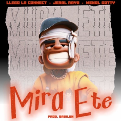 Mira Ete ft. Jeral Raya & Menol Gotty | Boomplay Music