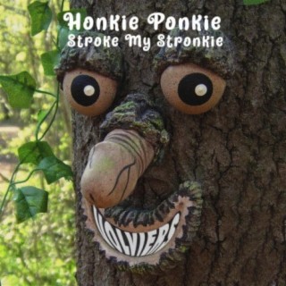 Honkie Ponkie Stroke My Stronkie