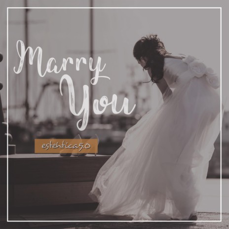 Marry You (feat. estehtica5.0)