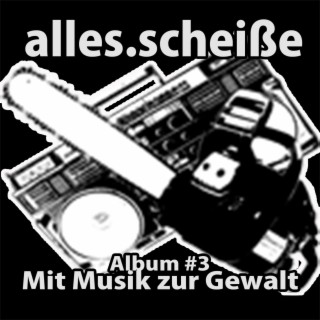 Album #3 - Mit Musik zur Gewalt