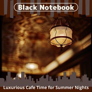 Luxurious Cafe Time for Summer Nights