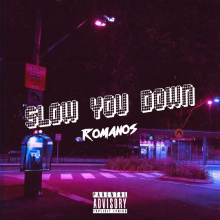 Slow You Down lyrics | Boomplay Music