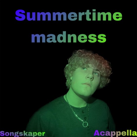 Summertime madness (Acappella version) | Boomplay Music