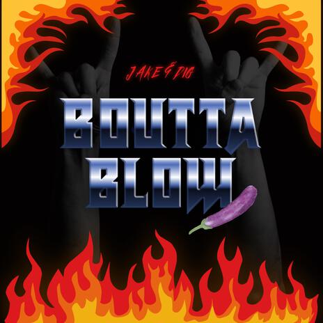 Boutta Blow! ft. DigBar | Boomplay Music