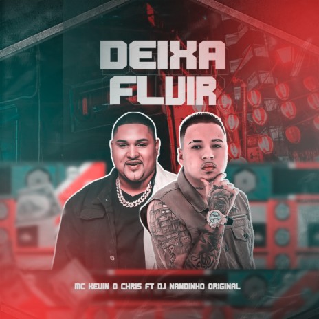 Deixa Fluir (Remix) ft. Mc Kevin o Chris | Boomplay Music