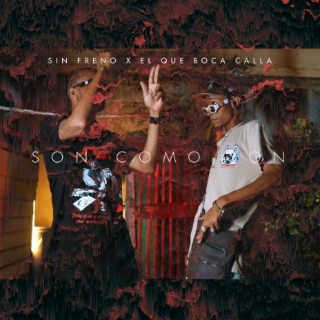 Son Como Son ft. El Que Boca Calla | Boomplay Music