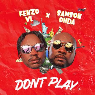 Don't Play ft. Samson Ohda lyrics | Boomplay Music