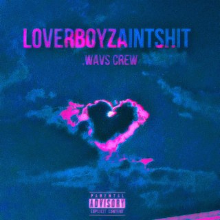 LOVERBOYZAINTSHIT (chopped and screwed) ft. Jay Kell, Shelby Ruger, DJ Windex & The Oth3rs lyrics | Boomplay Music