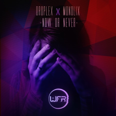 Now or Never ft. Monolix | Boomplay Music