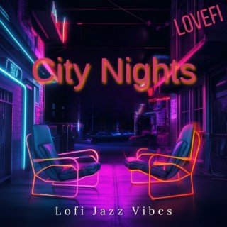 City Nights: Lofi Jazz Vibes