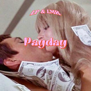 Payday ft. LMR lyrics | Boomplay Music