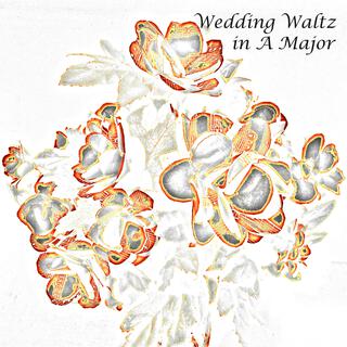 Wedding Waltz in A Major