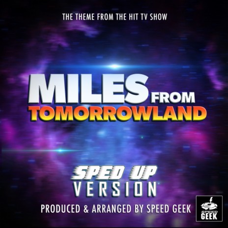 Miles From Tomorrowland Main Theme (From Miles From Tomorrowland) (Sped Up Version) | Boomplay Music