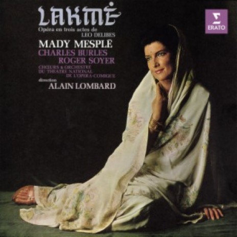 Lakmé, Act 3: Quel vague souvenir alourdit ma pensée ? (Gérald, Lakmé) ft. Mady Mesplé, Choeurs du Théâtre National De l'Opéra-Comique, Paris, Orchestre du Théâtre National de l'Opéra-Comique, Bernadette Antoine & Charles Burles | Boomplay Music