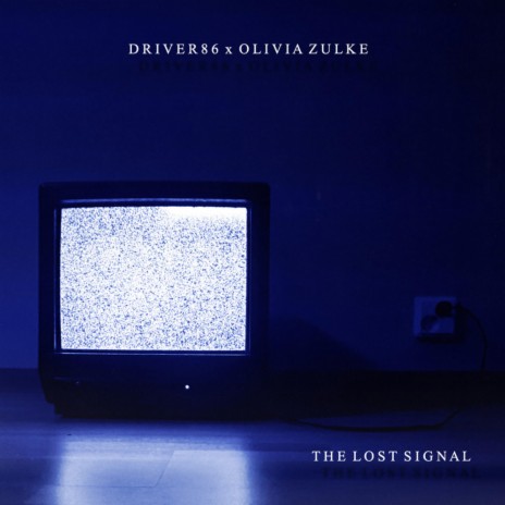 The Lost Signal ft. Olivia Zulke