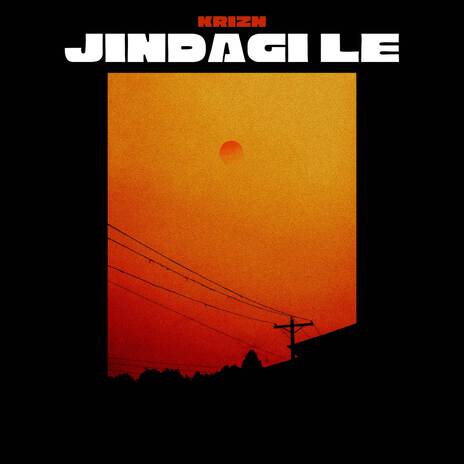 JINDAGI LE | Boomplay Music