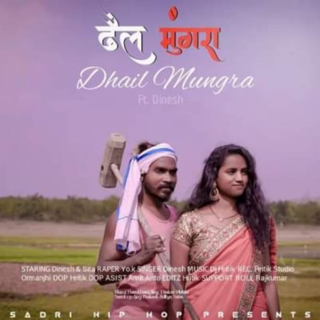 Dhail Mungra New Nagpuri Rap Song ft. Dinesh Munda | Boomplay Music