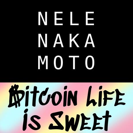 Bitcoin Life Is Sweet | Boomplay Music