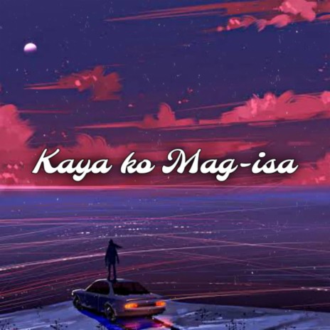 Kaya Ko Mag-isa
