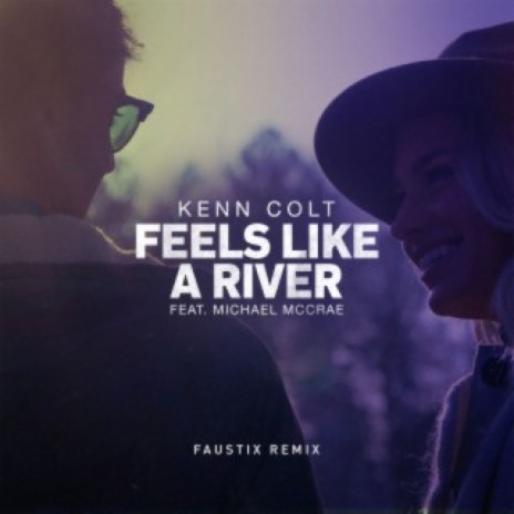 Feels Like a River (feat. Michael McCrae) [Faustix Remix] | Boomplay Music