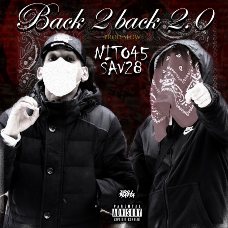 Back 2 back 2.0 ft. Sav28 & ProdSlow | Boomplay Music