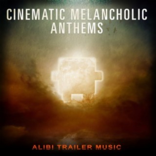 Cinematic Melancholic Anthems