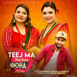 Teej Ma Nachna Hidinchha