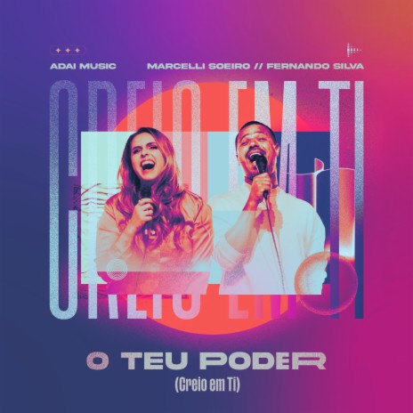 O Teu Poder (Creio em Ti) ft. Fernando Silva & Marcelli Soeiro