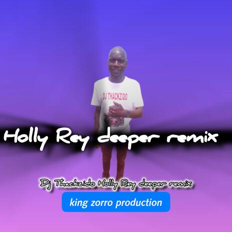 Holly Rey (deeper mix) ft. DJ Thackzido | Boomplay Music