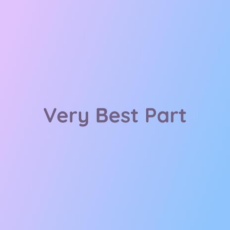 Very Best Part | Boomplay Music