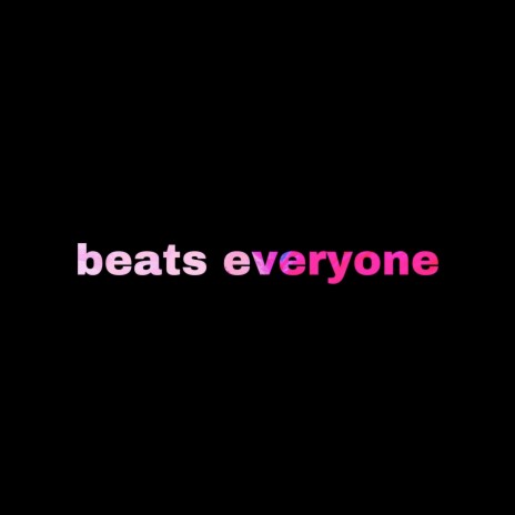 Beats Everyone | Boomplay Music