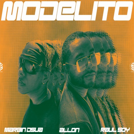 Modelito ft. Raúl Soy & Marbin Dsua | Boomplay Music