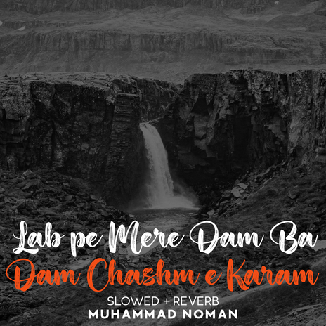 Lab Pe Mere Dam Ba Dam Chashm e Karam Lofi | Boomplay Music