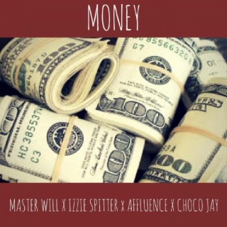 Money (feat. Izzie Spitter, Affluence & Choco Jay)