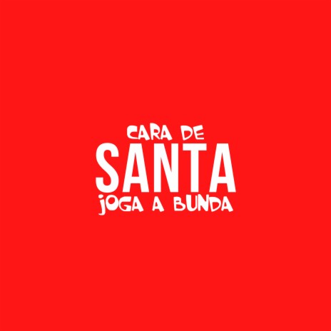 Cara de Santa, Joga a Bunda | Boomplay Music