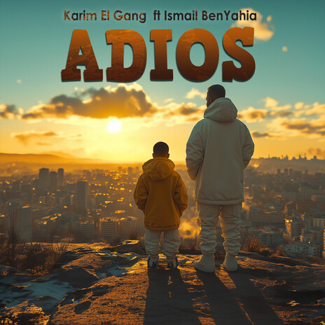 Adios ft. Ismail Benyahia | Boomplay Music