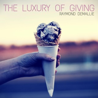 The Luxury of Giving