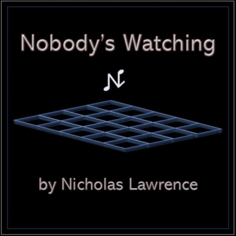 Nobody's Watching | Boomplay Music