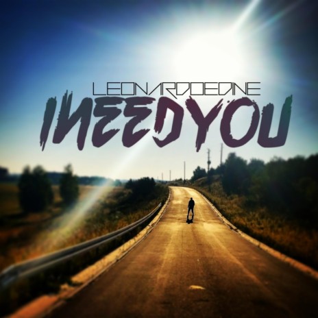 I Need You | Boomplay Music