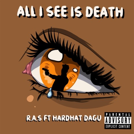 All I See Is Death ft. Hardhat Dagu | Boomplay Music