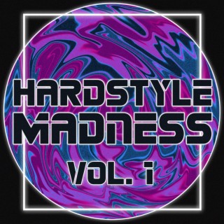 Hardstyle Madness, Vol. 1